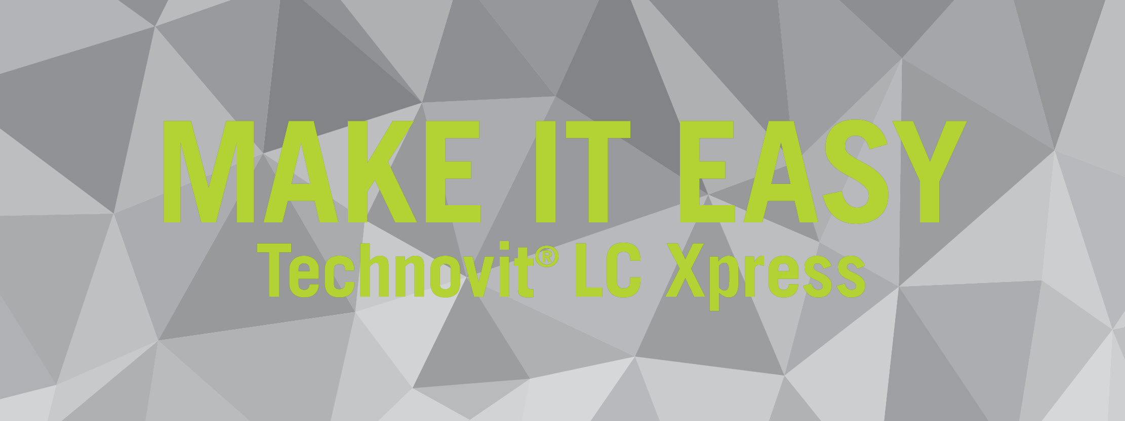 Technovit LC Xpress THE light curing embedding system - Simple. Safe. Efficient.